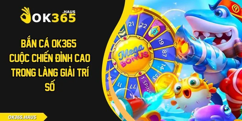 Bắn cá OK365